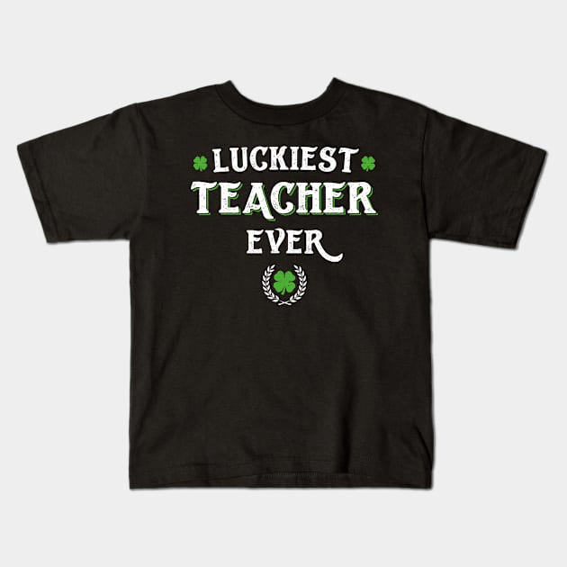 Luckiest Teacher Ever Funny St Patricks Day Kids T-Shirt by trendingoriginals